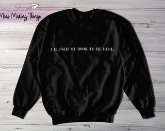 Cerré mi libro para estar aquí suéter de cuello redondo - ropa de libro - suéter de libro - ropa de libro