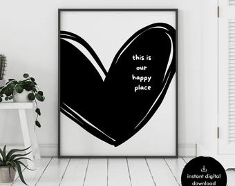 Arte murale minimalista stampabile - This Is Our Happy Place Decorazione tipografica, arredamento moderno per la casa, poster ispiratore per la casa, download digitale