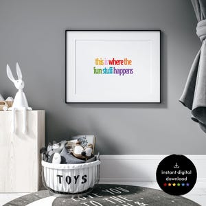 Rainbow Fun: This Is Where The Fun Stuff Happens, Colourful Kids Printable Wall Art for Playful Spaces, vibrant digital download