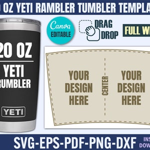 May include: A template for a 20 ounce Yeti Rambler tumbler. The template is a full wrap design with two areas for adding your own design. The text "DRAG DROP FULL WRAP" is visible in the image. The text "YOUR DESIGN HERE" is visible twice on the template.