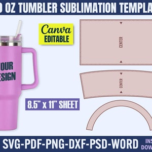 May include: A sublimation template for a 40 ounce tumbler. The template includes a design area for the tumbler, a lid, and a sleeve. The template is 8.5 inches by 11 inches and is editable in Canva.