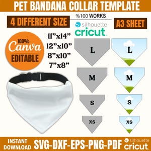 May include: A white pet bandana collar template with a black buckle. The image includes size options: 11"x14", 12"x10", 8"x10", and 7"x8". The design is editable and compatible with Cricut and Silhouette machines. The text reads "Pet Bandana Collar Template".