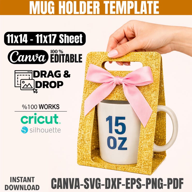 Puede incluir: Un portavasos dorado con purpurina y un lazo rosa, que sostiene una taza blanca con "15 OZ" en azul. La imagen incluye texto: "Mug Holder Template", "Canva Editable", "Drag & Drop", "Cricut" y "Instant Download".