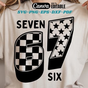 May include: A graphic design featuring the word "SEVEN" above the number "67" and the word "SIX" below. The number "6" has a checkered pattern, while the "7" is filled with stars. The design includes the text "Canva EDITABLE" and file type options.
