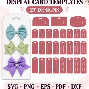 May include: A digital collection of 27 hair bow display card templates in various shapes and sizes. The image features text reading HAIR BOW DISPLAY CARD TEMPLATES, 27 DESIGNS, SVG, PNG, EPS, PDF, DXF, For Cricut & Silhouette, INSTANT DOWNLOAD DIGITAL FILES ONLY.