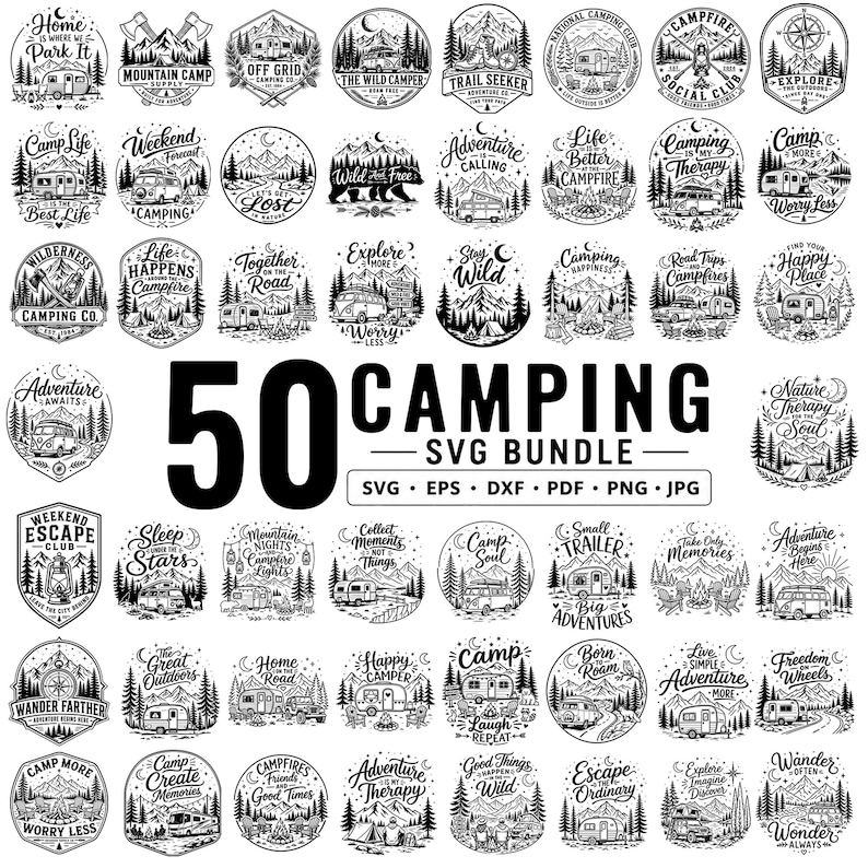 May include: A digital collection of 50 black and white camping-themed graphic designs featuring illustrations of mountains, forests, camper vans, and campfires with various motivational phrases like Home Is Where We Park It and Camp Life.