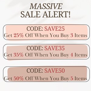 May include: A pink and white graphic with the text "MASSIVE SALE ALERT!" and three pink boxes with discount codes and details. The first box says "CODE: SAVE25 Get 25% Off When You Buy 3 Items". The second box says "CODE: SAVE35 Get 35% Off When You Buy 4 Items". The third box says "CODE: SAVE50 Get 50% Off When You Buy 5 Items".