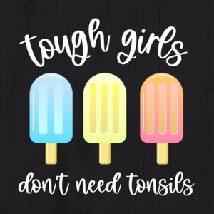 Pode incluir: Fundo preto com o texto "tough girls don't need tonsils" em escrita branca. Abaixo, três ilustrações de picolés coloridos com tons de azul, amarelo e laranja.