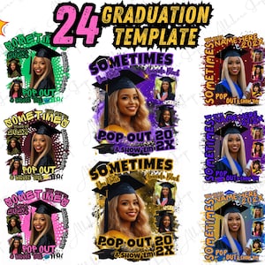 May include: 24 graduation templates featuring a colorful background with the text "Sometimes You Gotta Pop Out & Show 'Em 2x" and a photo of a graduate in a cap and gown. The templates are available in 3 styles and 8 colors.