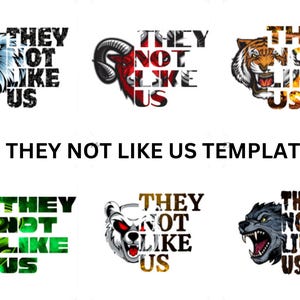 May include: Six different graphic designs featuring various animals with the text "They Not Like Us" superimposed over the animal images. The animals include an eagle, a ram, a tiger, a snake, a bear, and a wolf.