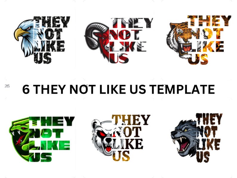 May include: Six different graphic designs featuring various animals with the text "They Not Like Us" superimposed over the animal images. The animals include an eagle, a ram, a tiger, a snake, a bear, and a wolf.