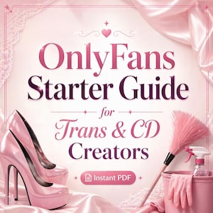 May include: A pink OnlyFans Starter Guide for Trans & CD Creators. The image features pink high heels, a feather duster, a bucket, gloves, and a spray bottle. The words "Instant PDF" are also visible.