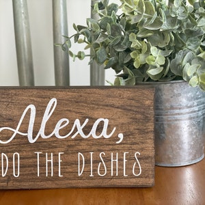 Alexa Do The Dishes Wooden Farmhouse Sign, Funny Kitchen Sign