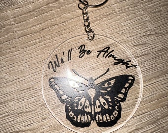 We’ll Be Alright Butterfly Keyring