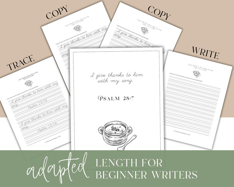 May include: A collection of white paper worksheets for beginner writers. The worksheets include the text "I give thanks to him with my song" and Psalm 28:7. The worksheets are labeled "Trace", "Copy", and "Write". The image also includes a drawing of a bowl of soup.