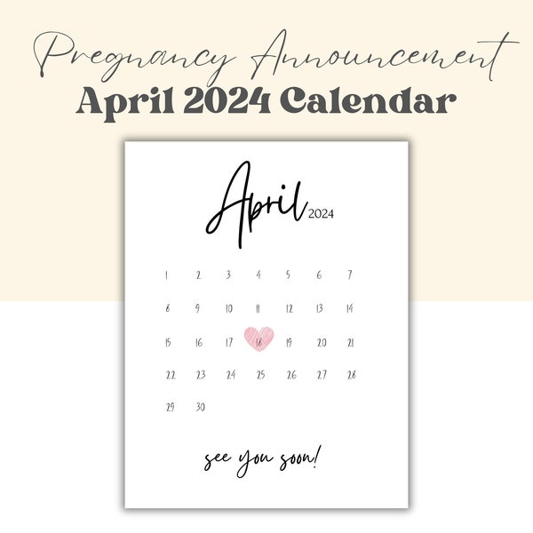 Printable 8.5x11, 5x7 Pregnancy Announcement Calendar April 2024, Pregnancy Announcement Instant Download, Due Date Calendar