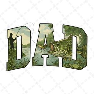 May include: A graphic design featuring the word "DAD" with a fishing theme. The letters are filled with images of a fisherman, a lure, and a large green bass fish. The background includes a river scene with trees and a cloudy sky.