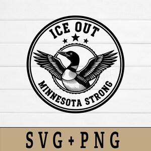 May include: Black and white graphic of a loon with outstretched wings inside a circular design. The text "ICE OUT" is at the top, "MINNESOTA STRONG" at the bottom. The words "SVG + PNG" are below.