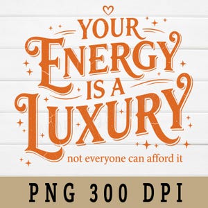 Tu energía es un lujo PNG: Afirmación positiva (Descarga digital)