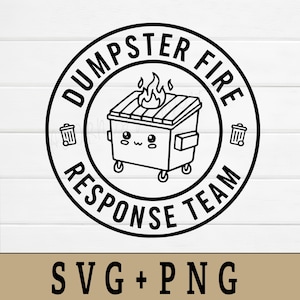 Puede incluir: Gráfico en blanco y negro que presenta un contenedor de basura en llamas con el texto "DUMPSTER FIRE RESPONSE TEAM" en un diseño circular. Dos pequeños iconos de cubo de basura flanquean la imagen del contenedor. Debajo, las letras "SVG + PNG".