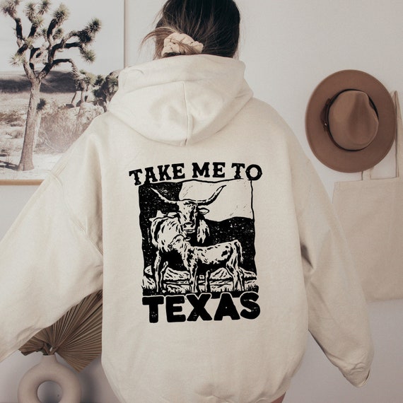 Take Me Texas Hoodie Take Me Texas Hoodie