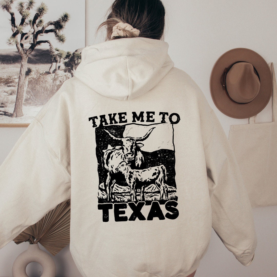 Take Me Texas Hoodie Take Me Texas Hoodie