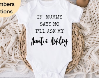 Personalised If Mummy Says No I'll Ask Baby Vest, Favourite Auntie Baby Vest, Gift From Auntie, Funny Auntie Baby Outfit, Gift for New Baby