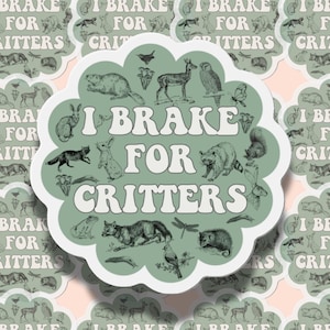 I Brake For Critters Magnet, Animal Magnet, Fridge Magnet, Car Magnet, Decorative Magnet, Outdoor Magnet, Car Decal, 4 Inch, 5 Inch, 6 Inch