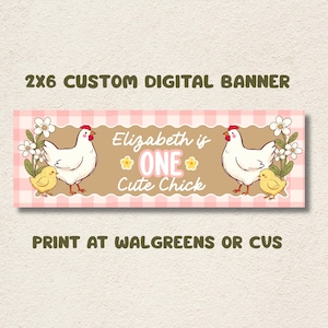 May include: A digital banner with a pink gingham background, featuring illustrations of a white hen, a yellow chick, and flowers. The banner reads "Elizabeth is ONE Cute Chick" in a playful font. The banner is 2x6 feet.