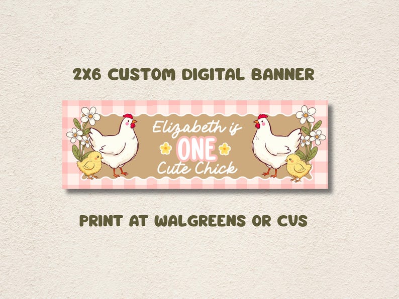 May include: A digital banner with a pink gingham background, featuring illustrations of a white hen, a yellow chick, and flowers. The banner reads "Elizabeth is ONE Cute Chick" in a playful font. The banner is 2x6 feet.