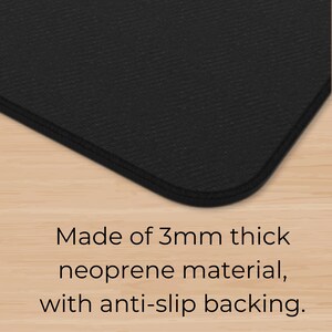 May include: Black mouse pad made of 3mm thick neoprene material with anti-slip backing.