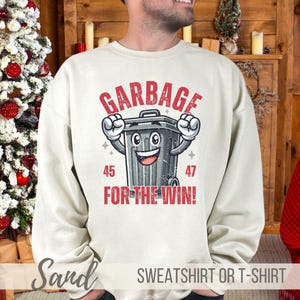Maga Trump Sweatshirt, Trump Garbage Shirt, Deplorable Conservative Gift for Men & Women, Election 2024, Political Republican T-shirt PJ Top