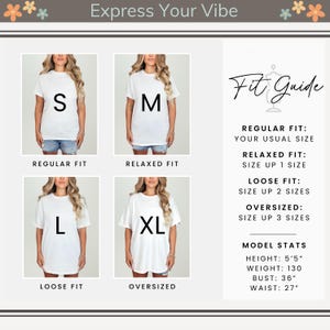 May include: A white t-shirt fit guide with four models wearing different sizes: S, M, L, and XL. The guide explains regular, relaxed, loose, and oversized fits. Model stats include height 5'5", weight 130 lbs, bust 36", and waist 27". The text "Express Your Vibe" is at the top.