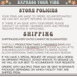 May include: A beige graphic with the text "EXPRESS YOUR VIBE" at the top, followed by "STORE POLICIES" and "SHIPPING". The text details order policies, including returns, shipping times, and special requests. Floral accents are at the top.