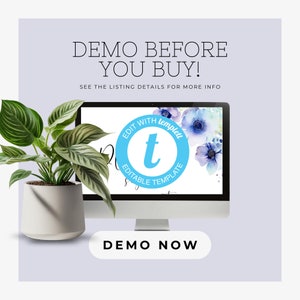 May include: A computer screen displaying a floral design with the text "EDIT WITH templett EDITABLE TEMPLATE" and the letter "t" in a blue circle. The text "DEMO BEFORE YOU BUY!" is at the top of the image and the text "DEMO NOW" is at the bottom of the image.