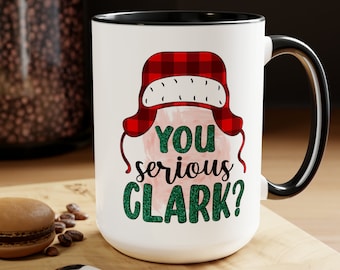 You Serious Clark Mug, Christmas Movie Mug, Christmas Movie Gift, Christmas Mug, Funny Christmas Mug, Funny Christmas Gift, Holiday Mug