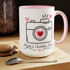 Mom&#39;s Gonna Snap Mug, Photographer Mug, Camera Mug, Funny Photographer Mug, Funny Mom Mug, Photography Gift, Funny Photography Gift