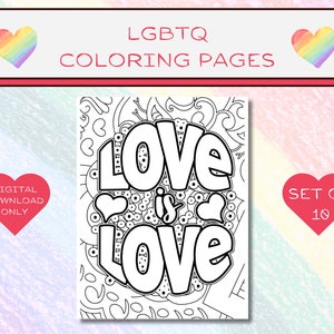 May include: A black and white coloring page with the words "Love is Love" in a bubble font, surrounded by hearts and decorative swirls. The top banner reads "LGBTQ Coloring Pages" with rainbow heart accents. Includes a "Digital Download Only" and "Set of 10" label.