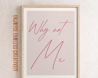 Feminine Motivational Quote Poster – Why Not Me – Empowering Pink Calligraphy Wall Art – Self-Confidence Printable – Instant Download