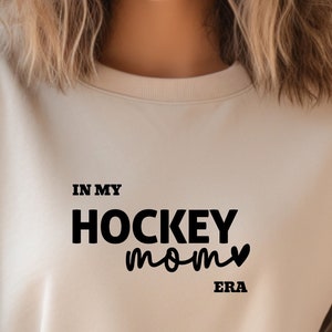 In My Mom Hockey Era Sweat Shirt, Hockey Mom Sweat Shirt, Hockey Sweatshirt, Sport Mom Sweatshirt, funny Hockey Mom Sweatshirt, Hockey Gifts
