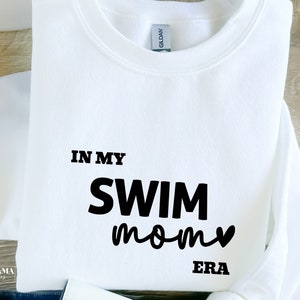 In My Swim Mom Era Sweatshirt, Proud Swim Mom Shirt, Swim Mom shirt design, Swim Mom Era Shirt, Swim Mom Era, In My Swim Mom Era Shirt