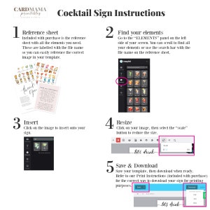 May include: A step-by-step guide on how to create a cocktail sign using a digital template. The guide includes instructions on how to find and insert elements, resize images, and save and download the final design.