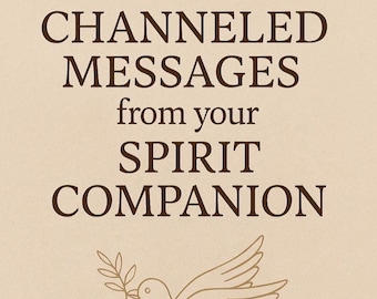 Channeled Message from Your Spirit Companion | Ask 3–5 Questions | Direct Spirit Communication Delivered as PDF
