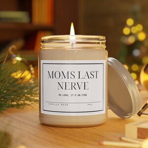 Mom&#39;s Last Nerve, Personalized Gift for Mom, Soy Candle, Funny Mother&#39;s Day Gift, Funny Gift for Mom, Gift for Mom, Birthday Gift for Mom