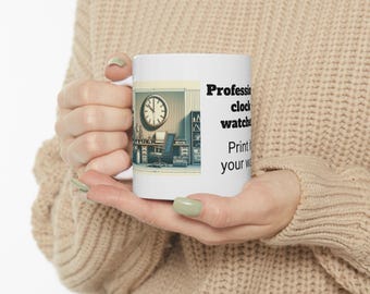 Professional Clock Watcher Ceramic Mug | Coffee Cup for Office Humor, Gift for Coworkers, Work Motivation, Fun Desk Decor