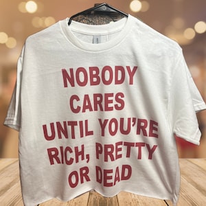 Nobody Cares Until You&#39;re Rich Western Crop Top