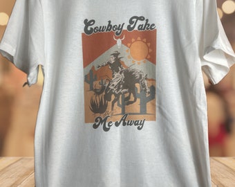 Cowboy Take Me Away Westerse Leuke T-shirt