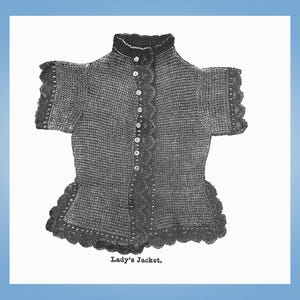 May include: A black crocheted jacket with a high collar and short sleeves. The jacket has a button closure and a lace trim around the neckline, sleeves, and hem. The text "Lady's Jacket." is printed below the image.