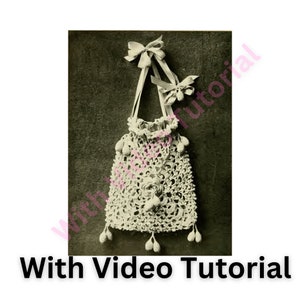 Crochet ** WITH VIDEO TUTORIAL** 1912 Irish Opera Bag / Reticule Pattern