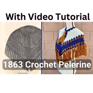 May include: A vintage illustration of a crochet pelerine from 1863, next to a modern crochet pelerine with white, blue, and brown yarn, featuring tassels. The text "1863 Crochet Pelerine" is displayed below the images.